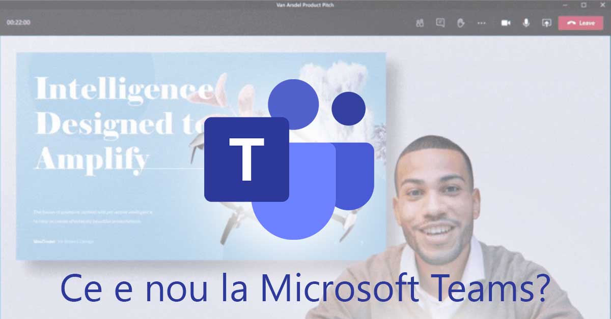 MIcrosoft Teams - noi functionalitati